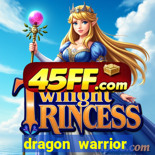 dragon warrior legend champion dinheiro infinito 2024